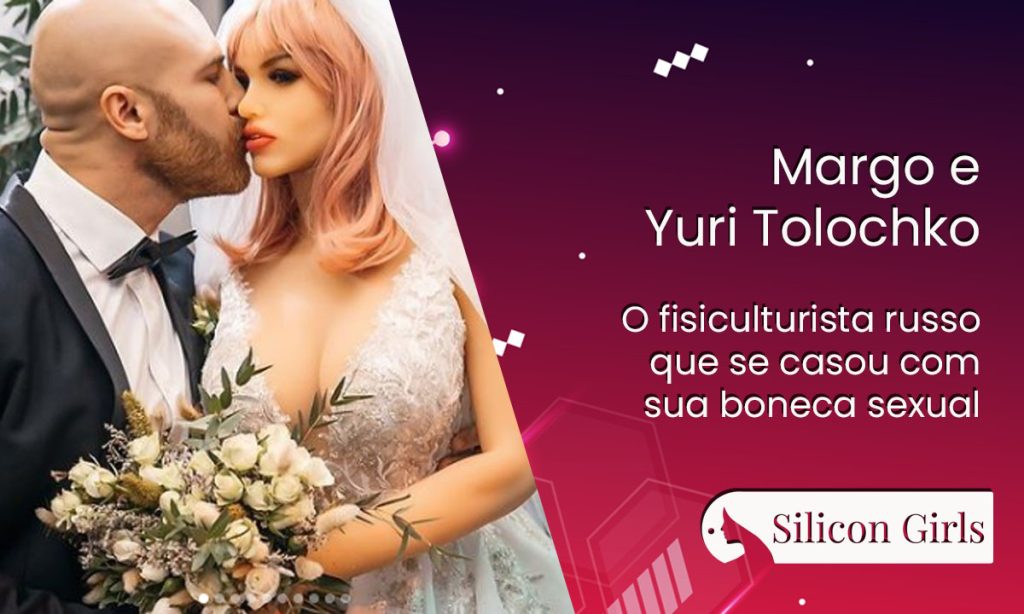 margo e yuri tolochko o fisiculturista russo que se casou com sua boneca sexual 1