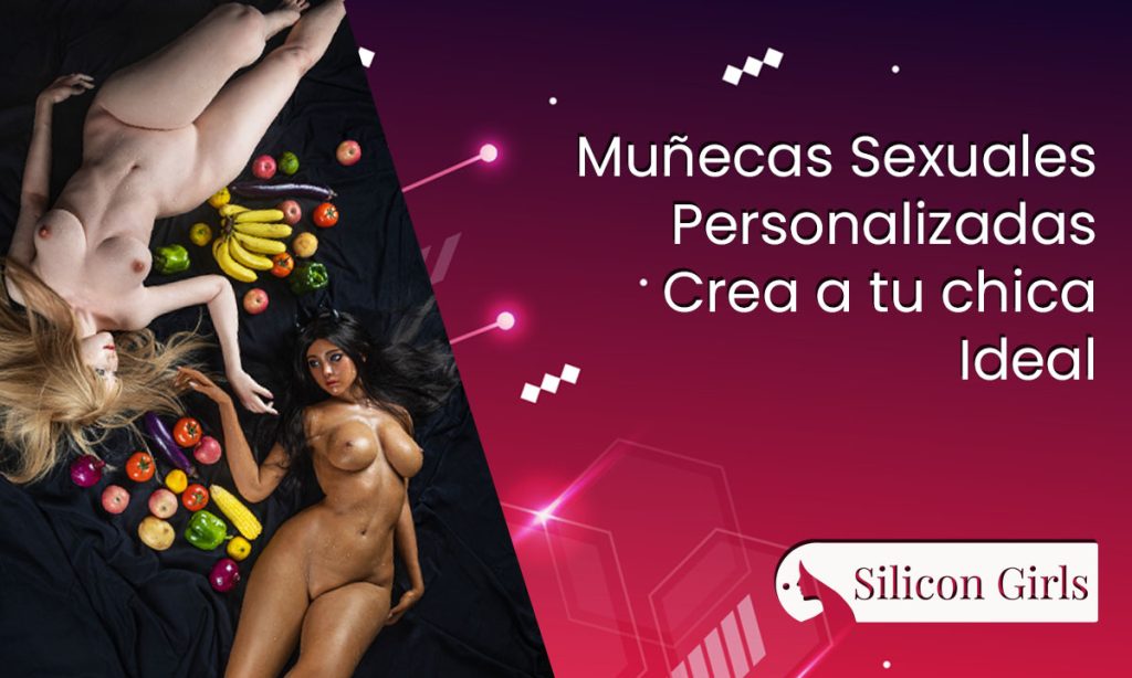 munecas sexuales personalizadas crea a tu chica ideal