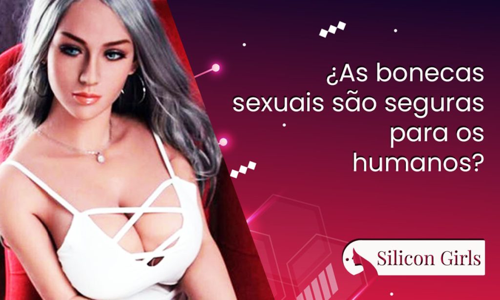 ¿ as bonecas sexuais sao seguras para los humanos 1 1